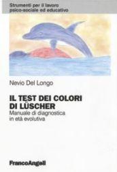 Il test dei colori di Luscher. Manuale di diagnostica in età evolutiva