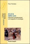 Al di là delle cure. Interventi complementari e di supporto in oncologia