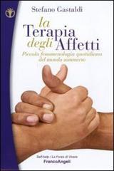 La terapia degli affetti. Piccola fenomenologia quotidiana del mondo sommerso