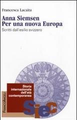 Anna Siemsen. Per una nuova Europa. Scritti dall'esilio svizzero