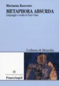 Metaphora absurda. Linguaggio e realtà in Paul Celan