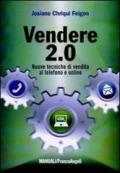 Vendere 2.0. Nuove tecniche di vendita al telefono e on-line