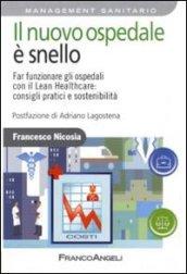 Il nuovo ospedale è snello. Far funzionare gli ospedali con il Lean Healthcare: consigli pratici e sostenibilità