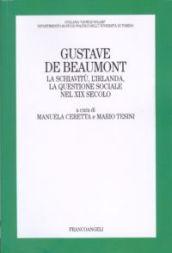Gustave De Beaumont. La schiavitù, l'Irlanda, la questione sociale nel XIX secolo