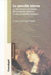 Lo specchio interno. La formazione personale del terapeuta sistemico in una prospettiva europea