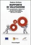 Rapporto di valutazione. Esiti occupazionali e valutazione dei percorsi formativi a supporto delle politiche del lavoro in Sicilia