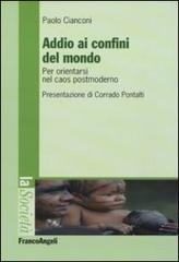 Addio ai confini del mondo. Per orientarsi nel caos postmoderno