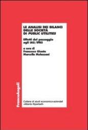 Le analisi dei bilanci delle società di public utilities. Effetti del passaggio agli IAS/IFRS