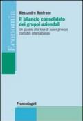 Il bilancio consolidato dei gruppi aziendali. Un quadro alla luce di nuovi principi contabili internazionali