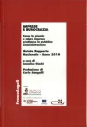 Imprese e burocrazia. Come le piccole e micro imprese giudicano la pubblica amministrazione. Quinto rapporto nazionale 2010