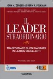 Il leader straordinario. Trasformare buoni manager in leader eccellenti