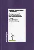 Energie rinnovabili e paesaggi. Strategie e progetti per la valorizzazione delle risorse territoriali