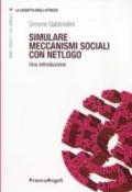 Simulare meccanismi sociali con Netlogo. Una introduzione