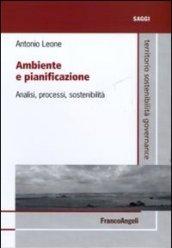 Ambiente e pianificazione. Analisi, processi, sostenibilità