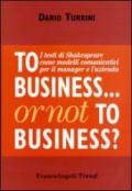 To business or not to business? I testi di Shakespeare come modelli comunicativi per il manager e l'azienda