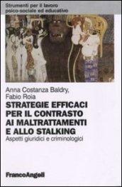 Strategie efficaci per il contrasto ai maltrattamenti e allo stalking. Aspetti giuridici e criminologici