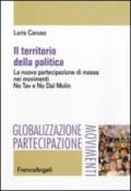 Il territorio della politica. La nuova partecipazione di massa nei movimenti. No Tav e No Dal Molin