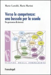 Verso le competenze: una bussola per la scuola. Un percorso di ricerca (Scienze della formazione. Laboratorio)