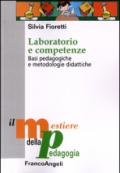 Laboratorio e competenze. Basi pedagogiche e metodologie didattiche (Il mestiere della pedagogia.Studi e appr.)