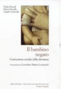 Il bambino negato. Costruzione sociale della devianza