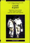 A scuola di genere. Esperienze di prevenzione della violenza di genere realizzate nelle scuole superiori