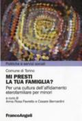 Mi presti la tua famiglia? Per una cultura dell'affidamento eterofamiliare per minori