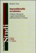 Imprenditorialità accademica. Contesti istituzionali e agire imprenditoriale nelle bioscienze in Europa