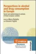 Perspectives in alcohol and drug consumption in Europe. Social and epidemiological outlooks of three european contexts
