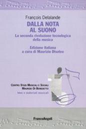 DALLA NOTA AL SUONO - LA SECONDA RIVOLUZIONE TECNOLOGICA DELLA MUSICA