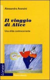 Il viaggio di Alice. Una sfida controcorrente