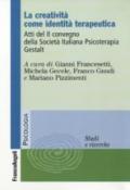 La creatività come identità terapeutica. Atti del 2º Convegno della Società Italiana Psicoterapia Gestalt