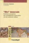 «Altre» democrazie. Problemi e prospettive del consolidamento democratico nel sub-continente indiano