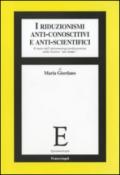 I riduzionismi anti-conoscitivi e anti-scientifici. Il ruolo dell'epistemologo professionista nella ricerca «sul campo»