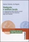 Sindacato e welfare locale. La negoziazione delle politiche sociali in Lombardia nel primo decennio degli anni Duemila (Sociologia del lavoro e organizzazioni)