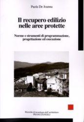 Il recupero edilizio nelle aree protette. Norme e strumenti di programmazione, progettazione ed esecuzione