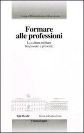 Formare alle professioni. La cultura militare tra passato e presente