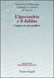 L'ipocondria e il dubbio. L'approccio psicoanalitico