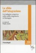 La sfida dell'integrazione. Un'indagine empirica sulla realtà migratoria in Romagna