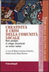 Creatività e crisi della comunità locale. Nuovi paradigmi di sviluppo socioculturale nei territori mediani