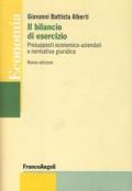 Il bilancio di esercizio. Presupposti economico-aziendali e normativa giuridica