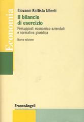 Il bilancio di esercizio. Presupposti economico-aziendali e normativa giuridica