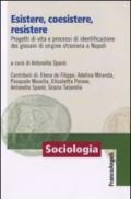 Esistere, coesistere, resistere. Progetti di vita e processi di identificazione dei giovani di origine straniera a Napoli