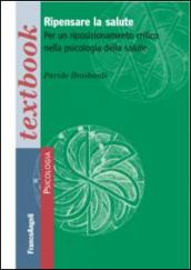 Ripensare la salute. Per un riposizionamento critico nella psicologia della salute