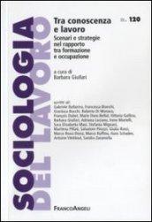 Tra conoscenza e lavoro. Scenari e strategie nel rapporto tra formazione e occupazione