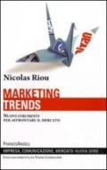 Marketing trends. Nuovi strumenti per affrontare il mercato