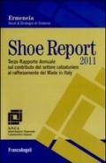 Shoe report 2011. Terzo rapporto annuale sul contributo del settore calzaturiero al rafforzamento del Made in Italy