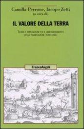 Il valore della terra. Teoria e applicazioni per il dimensionamento della pianificazione territoriale