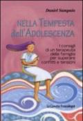 Nella tempesta dell'adolescenza. I consigli di un terapeuta della famiglia per superare conflitti e tensioni