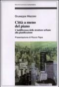 Città a meno del piano. L'indifferenza delle strutture urbane alla pianificazione