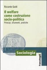 Il welfare come costruzione socio-politica. Principi, strumenti, pratiche